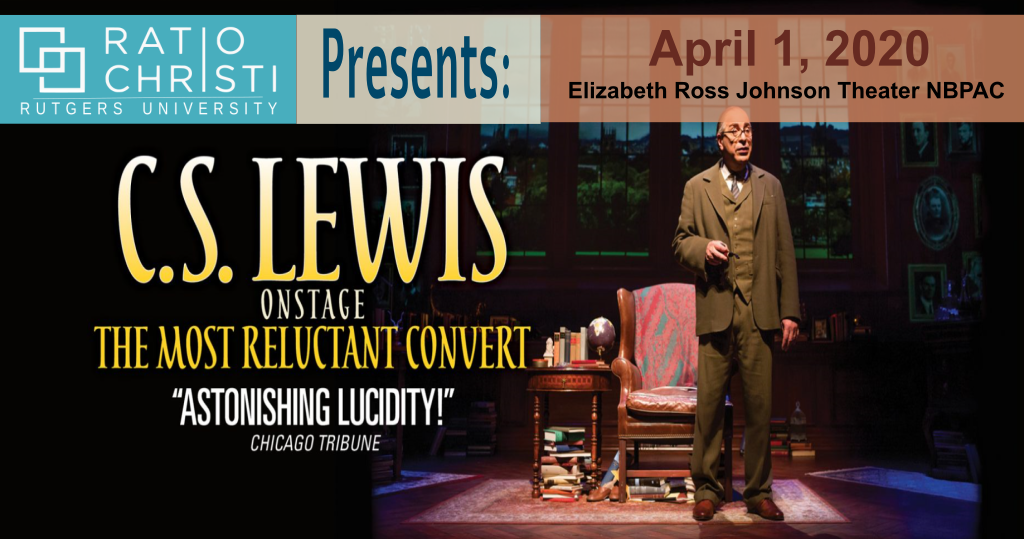 Ratio Christi Rutgers Presents - CS Lewis the Most Reluctant Convert