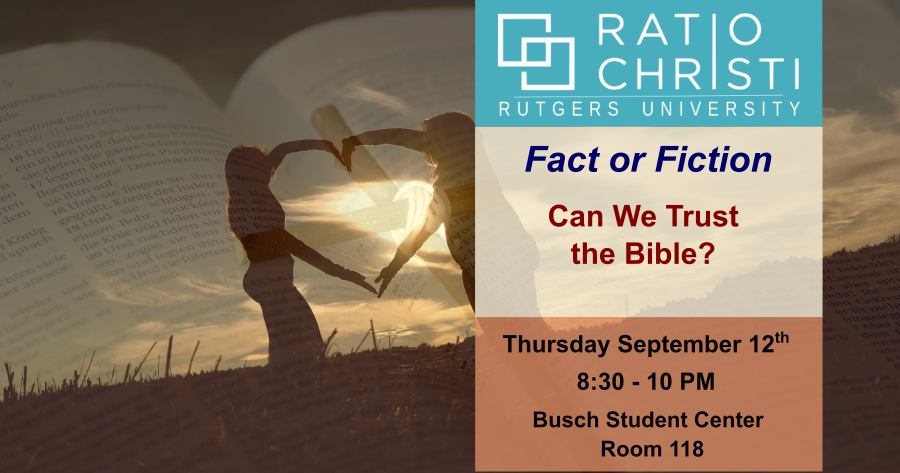 Fact or Fiction: Can we trust the Bible? Rutgers Christian Fellowship